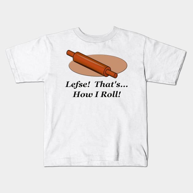 Lefse How I Roll Kids T-Shirt by NiftyGaloot